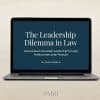 The Leadership Dilemma in Law 3 Leadership